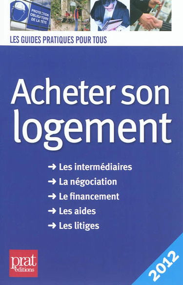 Acheter son logement : le guide pratique
