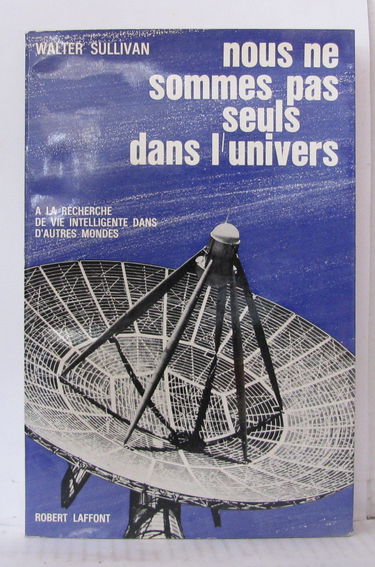 Nous ne sommes pas seuls dans l'univers a la recherche de vie intelligente dans d'autres mondes
