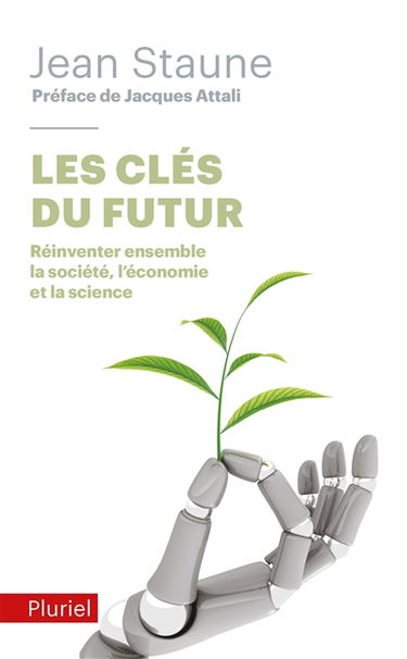 Les clés du futur : réinventer ensemble la société, l'économie et la science