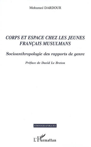 Corps et espace chez les jeunes Français musulmans : socioanthropologie des rapports de genre