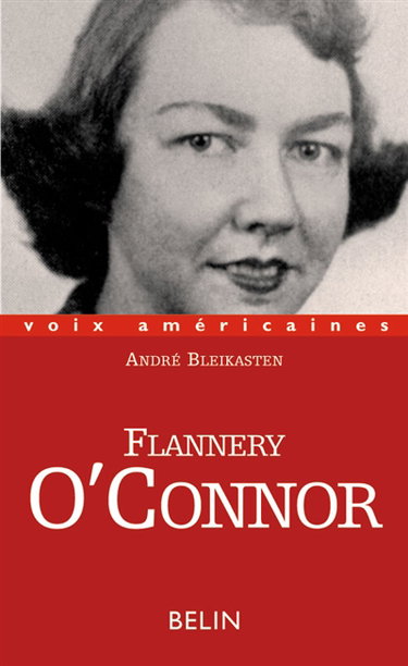 Flannery O'Connor : in extremis