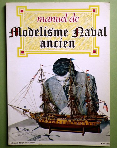 MANUEL DE MODELISME NAVAL ANCIEN / 1ER EDITION.