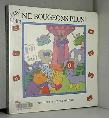 Clic ! clac ! Ne bougeons plus !