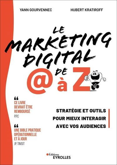 Couverture de Le marketing digital de @ à Z : stratégie et outils pour mieux interagir avec vos audiences