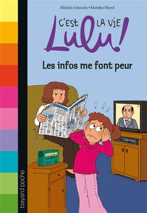 C'est la vie, Lulu !. Vol. 22. Les infos me font peur