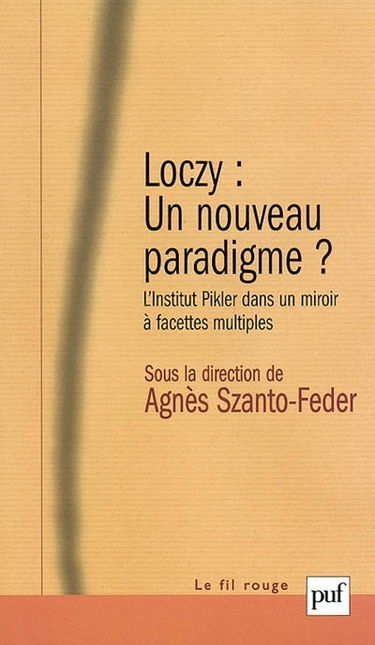 Loczy, un nouveau paradigme ? : l'institut Pikler dans un miroir à facettes multiples