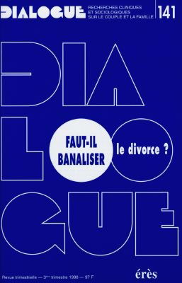 Dialogue, n° 141. Faut-il banaliser le divorce ?