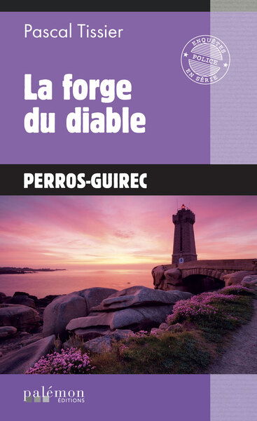 Une enquête de Solène Melchior. Vol. 2. La forge du diable : Perros-Guirec