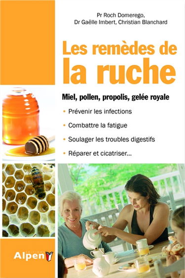 Les remèdes de la ruche : miel, pollen, propolis, gelée royale