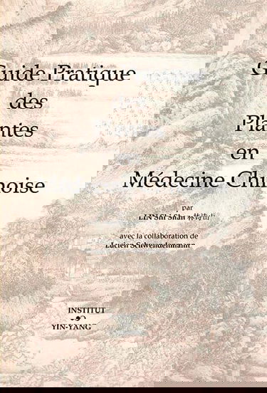 Guide pratique des plantes en médecine chinoise