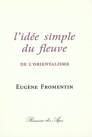 L'idée simple du fleuve : de l'orientalisme