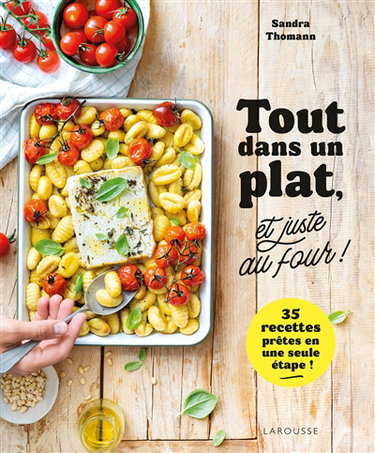 Couverture de Tout dans un plat, et juste au four ! : 35 recettes prêtes en une seule étape !