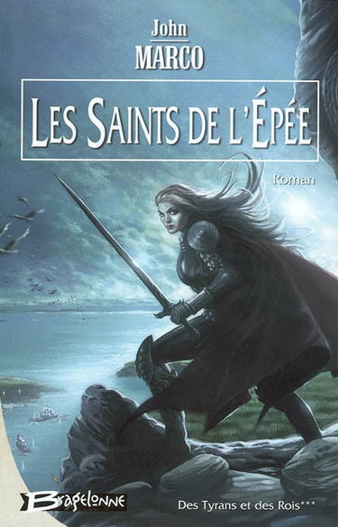 Des tyrans et des rois. Vol. 3. Les saints de l'épée