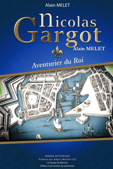 Nicolas Gargot : Aventurier du Roi