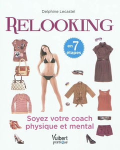 Relooking en 7 étapes : soyez votre coach physique et mental