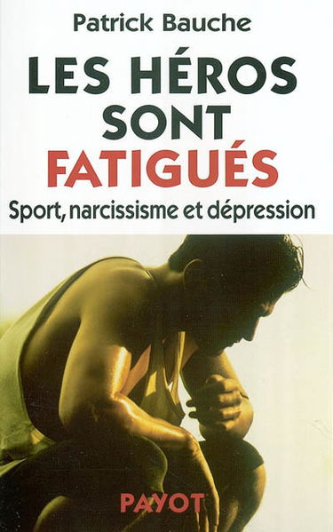 Les héros sont fatigués : sport, narcissisme et dépression