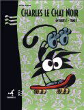 Charles le chat noir. Vol. 1. En route !