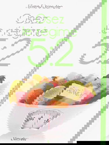 Osez le régime 5:2 : 2 jours d'effort, 5 jours de réconfort