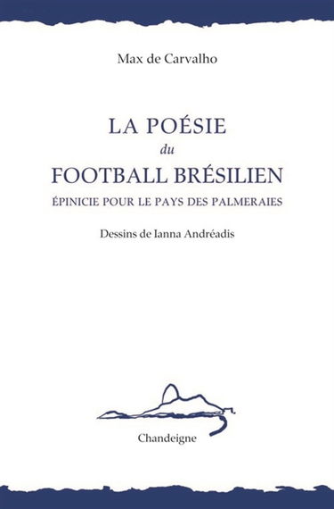 La poésie du football brésilien : épinicie pour le pays des palmeraies