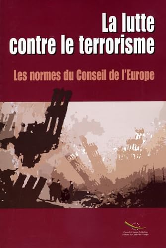 La lutte contre le terrorisme: Les normes du Conseil de l'Europe