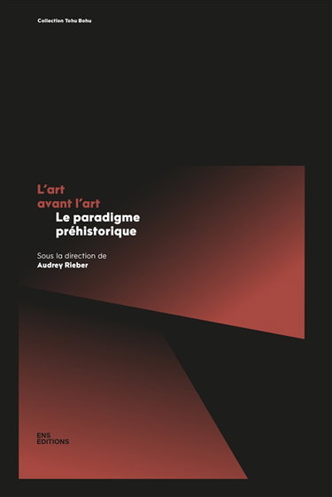 Couverture de L'art avant l'art : le paradigme préhistorique