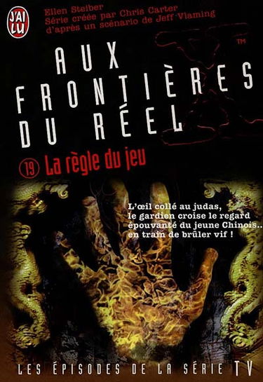 Aux frontières du réel : les épisodes, d'après la série télévisée créée par Chris Carter. Vol. 19. La règle du jeu