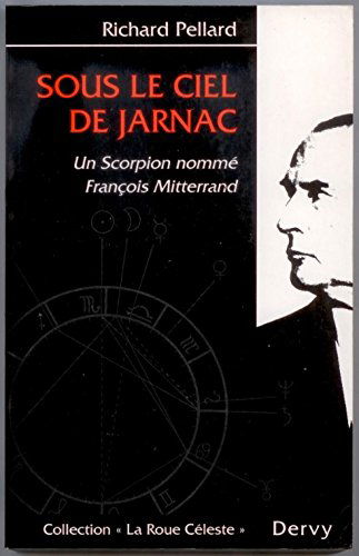 Sous le ciel de Jarnac : un Scorpion nommé François Mitterrand