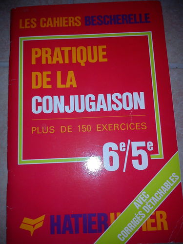 Bescherelle la conjugaison sixième/cinquième h2250