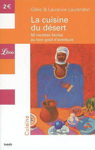 La cuisine du désert : 50 recettes faciles au bon goût d'aventure