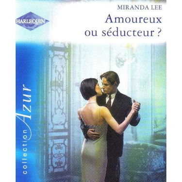 AMOUREUX OU SEDUCTEUR ?