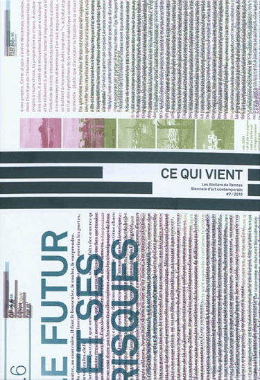 Ce qui vient : [exposition, Rennes, 30 avril-18 juillet 2010]. What comes : [exhibition, Rennes, april 30-july 18 2010]