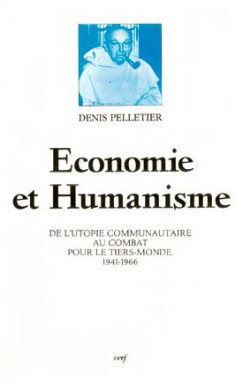 Couverture de Economie et humanisme : de l'utopie communautaire au combat pour le tiers-monde, 1941-1966 par Denis Pelletier