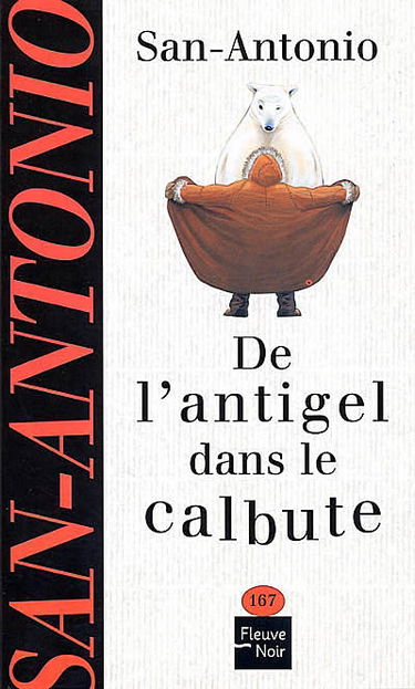 De l'antigel dans le calebute : récit à s'en arracher la peau des couilles pour en confectionner un sac du soir à la dame de ses pensées