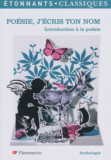 Poésie, j'écris ton nom : introduction à la poésie