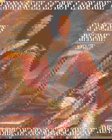 Histoire de France Hachette - L'Ancien Régime : de Louis XIII à Louis XV, 1610-1770