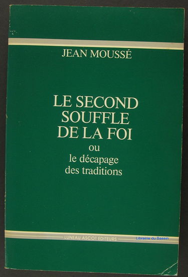 Le Second souffle de la foi ou le Décapage des traditions