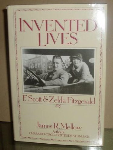 Couverture de Invented Lives: F. Scott and Zelda Fitzgerald First edition by Mellow, James R. (1984) Hardcover