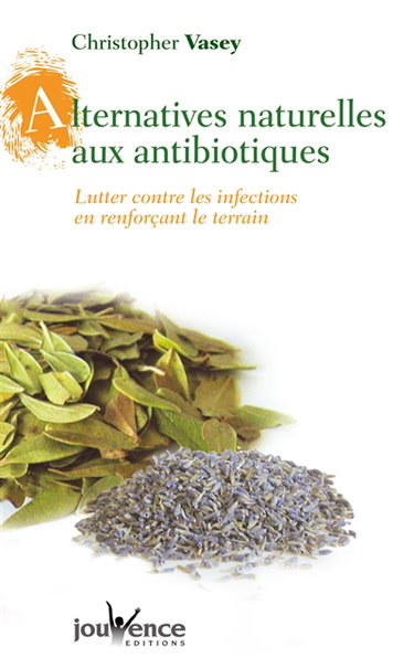 Alternatives naturelles aux antibiotiques : lutter contre les infections en renforçant le terrain