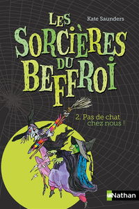 Les sorcières du beffroi. Vol. 2. Pas de chat chez nous !