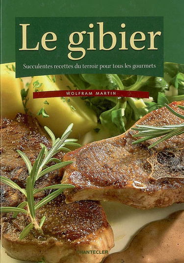 Le gibier : succulentes recettes du terroir pour tous les gourmets