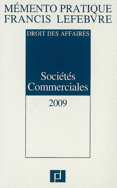 Sociétés commerciales 2009 : droit des affaires