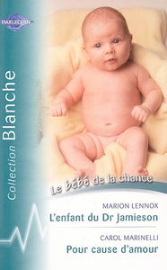 L'enfant du Dr Jamieson : le bébé de la chance. Pour cause d'amour