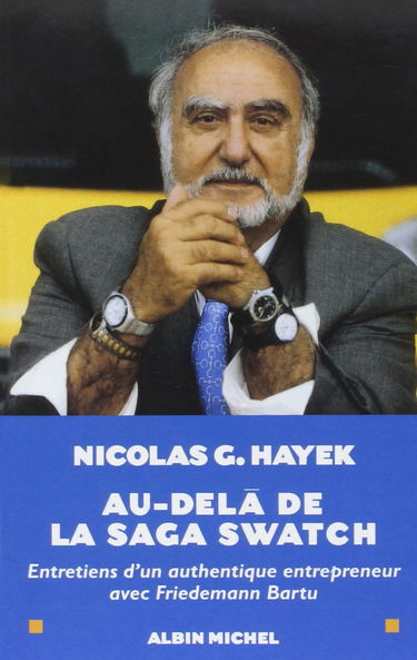 Au-delà de la saga Swatch: Entretiens d'un authentique entrepreneur avec Friedemann Bartu