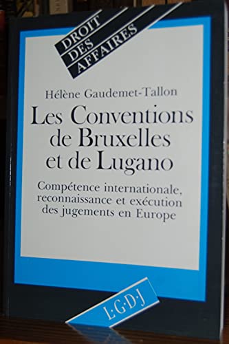 Les Conventions de Bruxelles et de Lugano: Compétence internationale, reconnaissance et exécution des jugements en Europe
