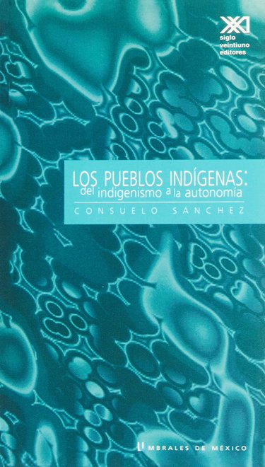 Couverture de Los pueblos indígenas: Del indigenismo a la autonomía
