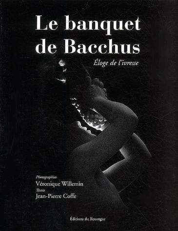 Le banquet de Bacchus : éloge de l'ivresse