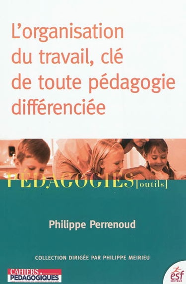 L'organisation du travail, clé de toute pédagogie différenciée