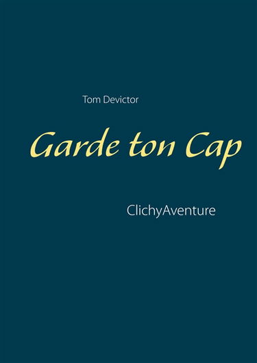 Garde ton Cap : ClichyAventure