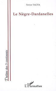 Le Nègre-Dardanelles : théâtre