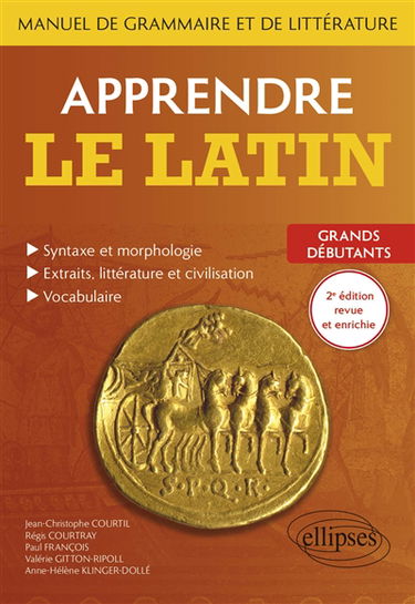 Apprendre le latin : manuel de grammaire et de littérature : grands débutants